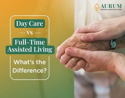 Day Care vs. Full-Time Assisted Living